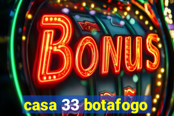 casa 33 botafogo